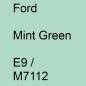 Preview: Ford, Mint Green, E9 / M7112.